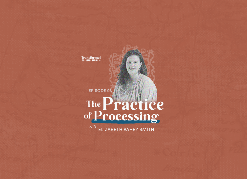 93 The Practice of Processing (with Elizabeth Vahey Smith) TeachBeyond Global